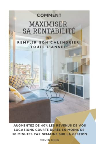 Comment maximiser sa rentabilité & remplir son calendrier toute l'année sans se créer un second job: