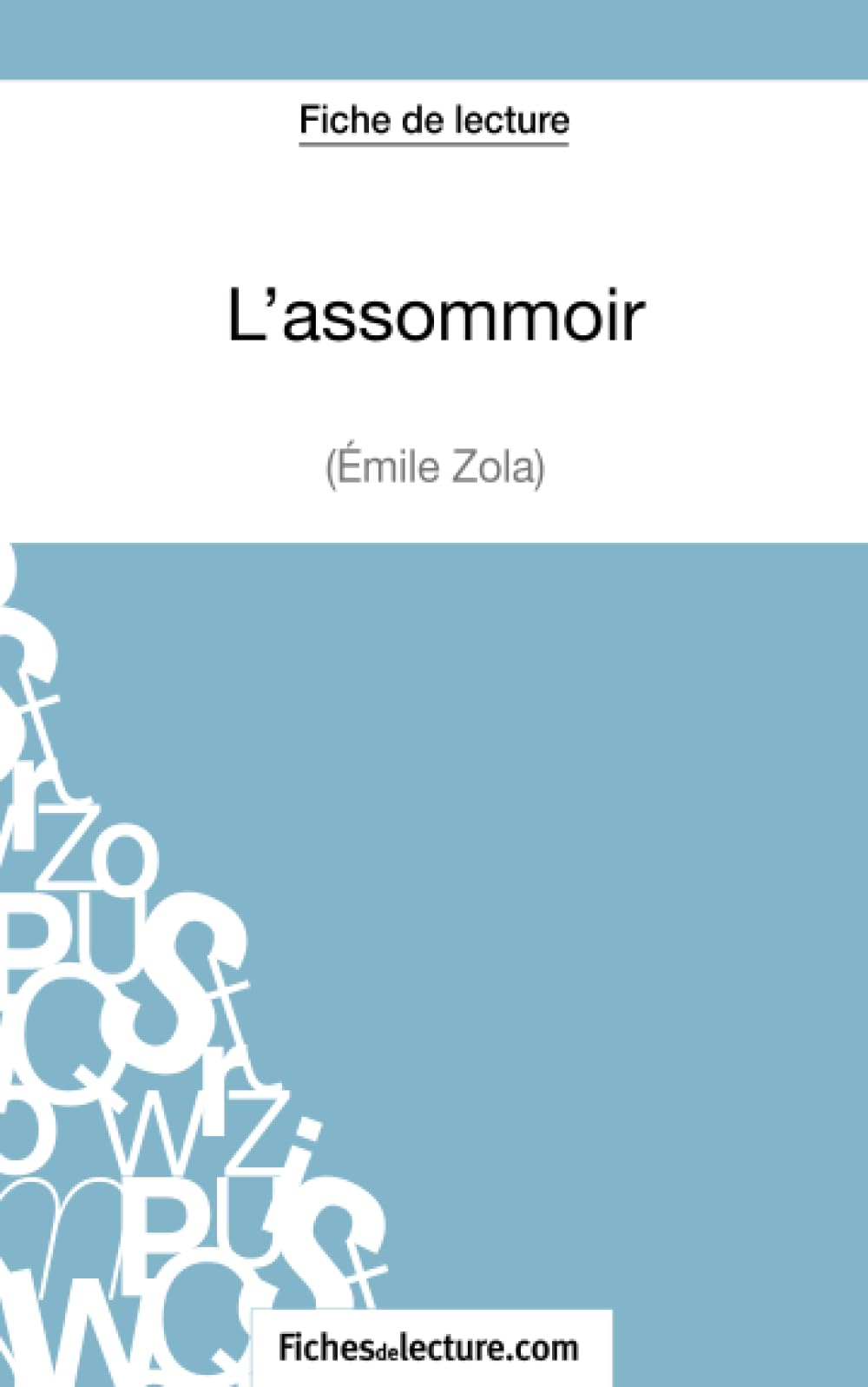 L'assommoir d'Emile Zola (Fiche de lecture) : Analyse complète de l'oeuvre