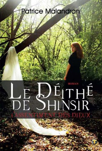 Le Déïthé de Shinsir. Vol. 1. L'assentiment des dieux