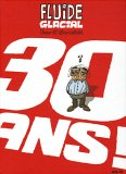 30 ans ! : Fluide glacial, umour et bandessinées