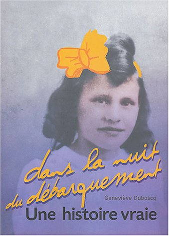 Dans la nuit du débarquement : une histoire vraie