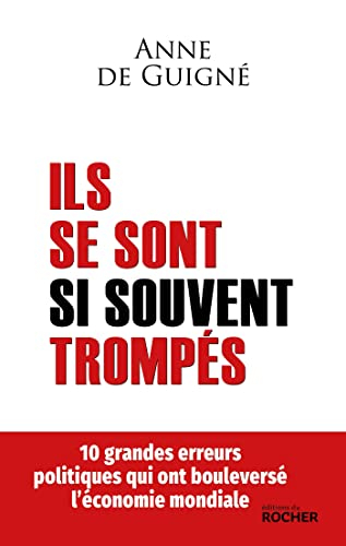 Ils se sont si souvent trompés : 10 grandes erreurs politiques qui ont bouleversé l'économie mondial