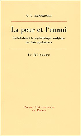 la peur et l'ennui : contribution à la psychothérapie analytique des états psychotiques