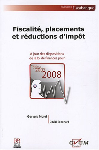 Fiscalité, placements et réductions d'impôt : à jour des dispositions de la loi de finances pour 200