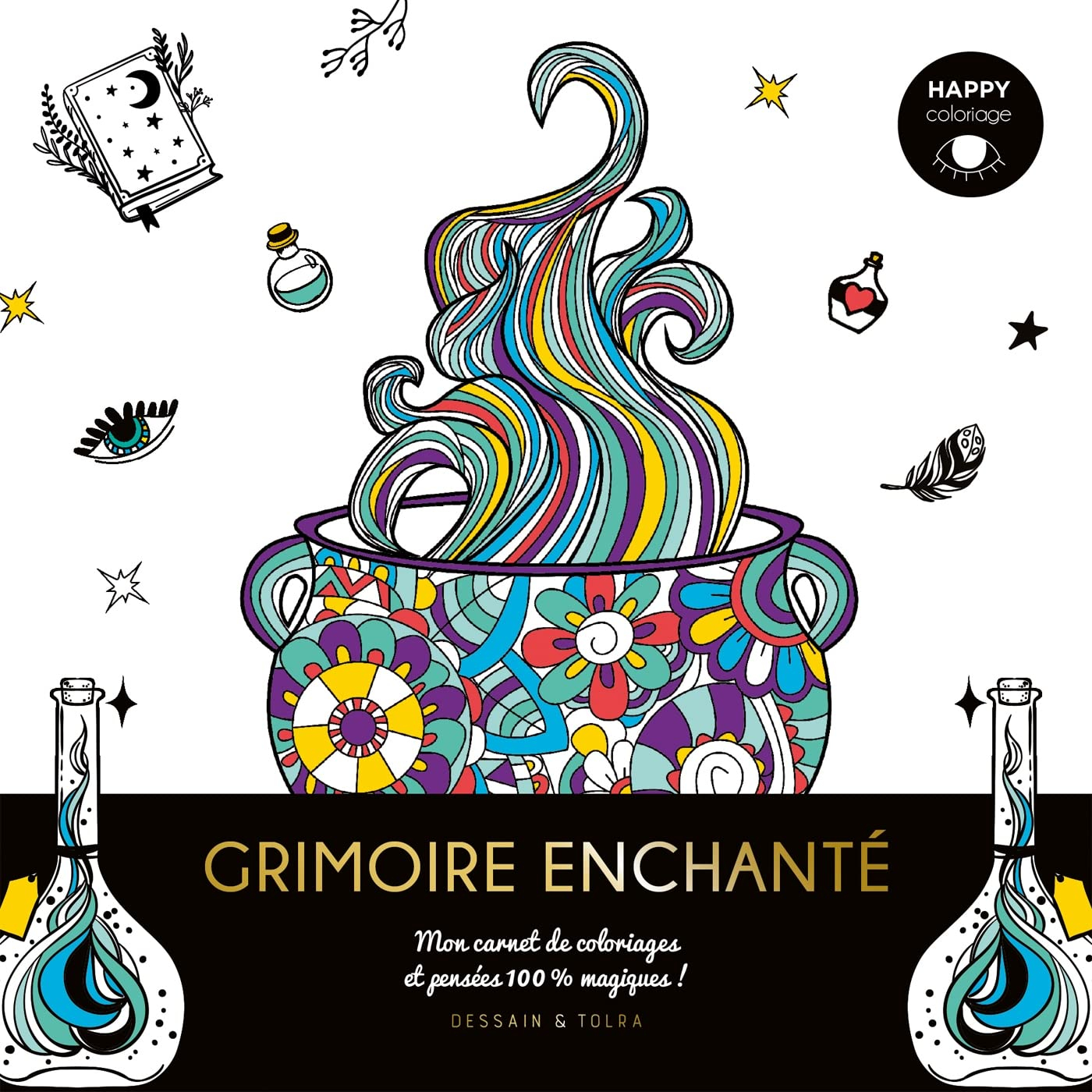 Grimoire enchanté : mon carnet de coloriages et pensées 100 % bonne humeur !