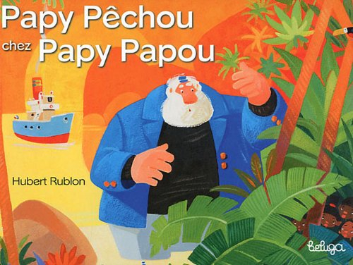 Papy Pêchou chez Papy Papou