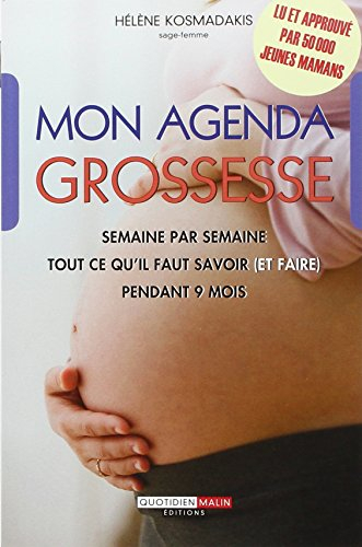 Mon agenda grossesse : semaine par semaine, tout ce qu'il faut savoir (et faire) pendant 9 mois
