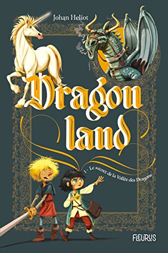 Dragonland. Vol. 1. Le secret de la Vallée des dragons