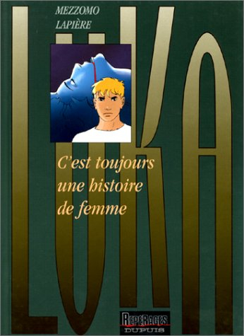 Luka. Vol. 1. C'est toujours une histoire de femme