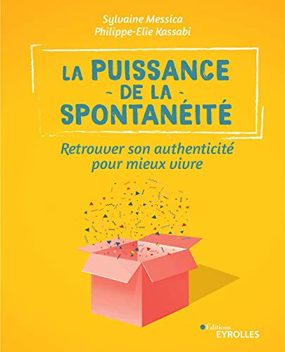 La puissance de la spontanéité : retrouver son authenticité pour mieux vivre