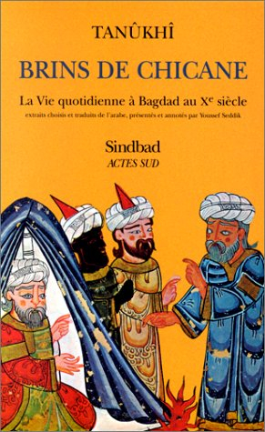 Brins de chicane : la vie quotidienne à Bagdad au Xe siècle