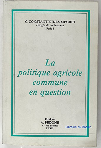 La Politique agricole commune en question