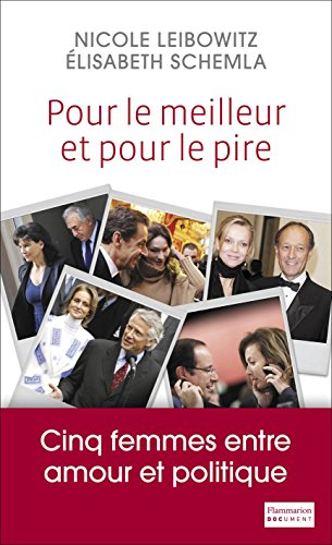 Pour le meilleur et pour le pire : 5 femmes entre amour et politique