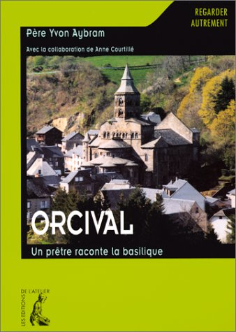 Orcival, un prêtre raconte la basilique
