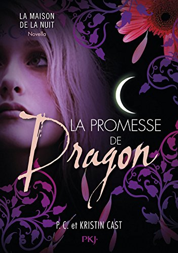 La maison de la nuit. La promesse de Dragon