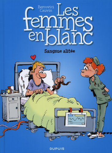 Les Femmes en Blanc, Tome 33 : Sangsue alitée