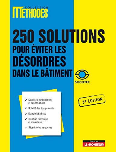250 solutions pour éviter les désordres dans le bâtiment