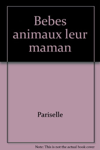 Les Bébés animaux et leurs mamans