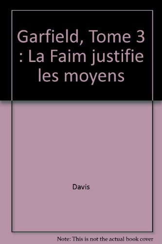 Garfield. La faim justifie les moyens