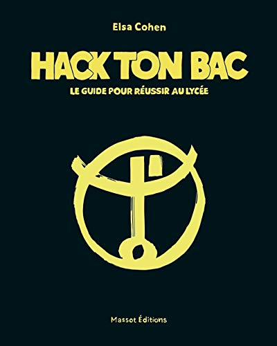 Hack ton bac : le guide pour réussir au lycée