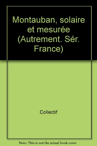 Montauban : solaire et mesurée