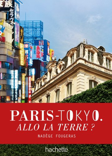 Paris-Tokyo : allo la Terre ?