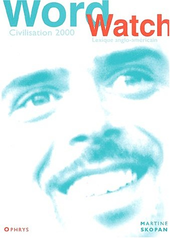 Word watch : lexique de la société contemporaine