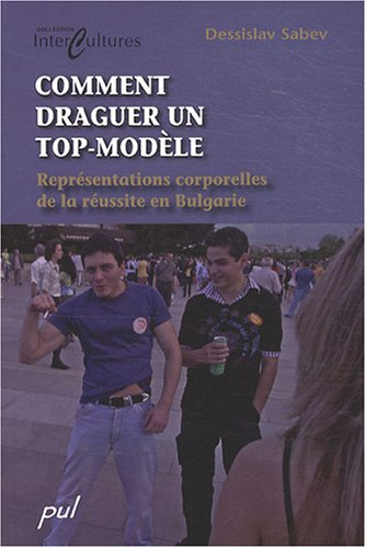 Comment draguer un top-modèle : représentation corporelles de la réussite en Bulgarie