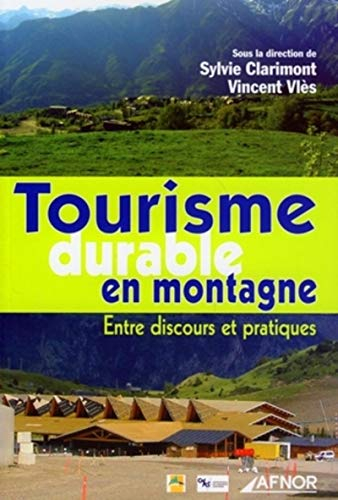 Tourisme durable en montagne : entre discours et pratiques