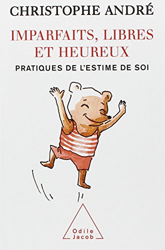 Imparfaits, libres et heureux : pratiques de l'estime de soi