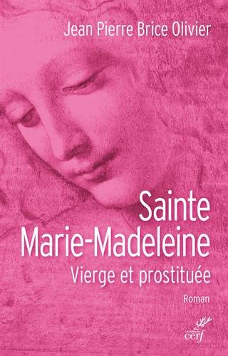 Sainte Marie-Madeleine : vierge et prostituée
