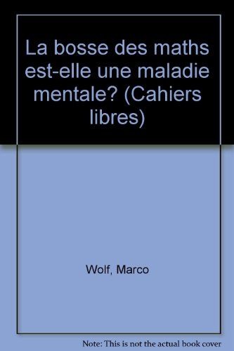 La Bosse des maths est-elle une maladie mentale ?