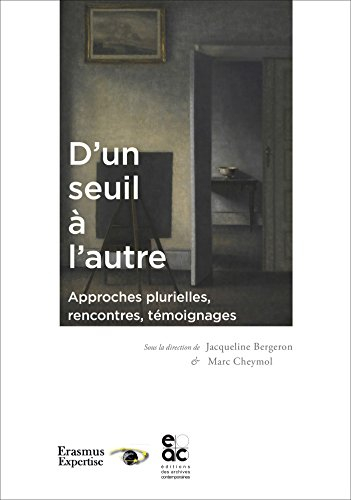 D'un seuil à l'autre : approches plurielles, rencontres, témoignages