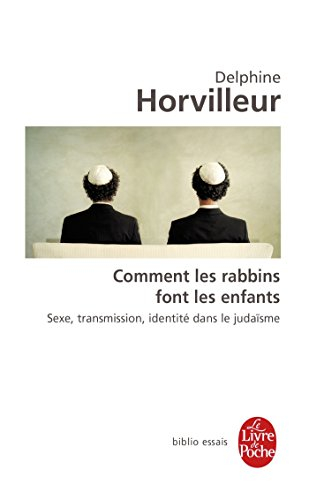 Comment les rabbins font les enfants : sexe, transmission et identité dans le judaïsme