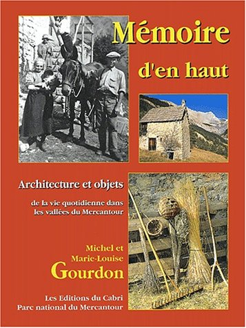 Mémoire d'en haut : architecture et objets de la vie quotidienne dans les vallées du Mercantour