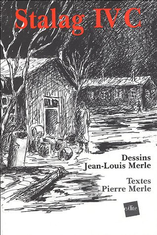 Stalag IV C ou Scènes de la vie quotidienne de prisonnier de guerre