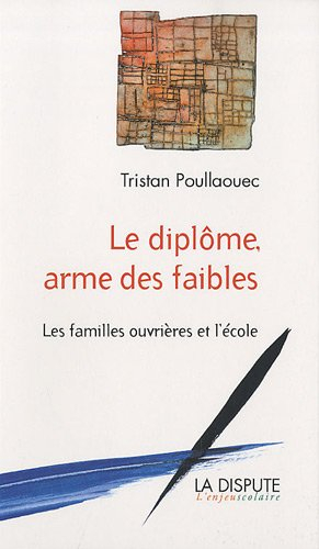 Le diplôme, arme des faibles : les familles ouvrières et l'école