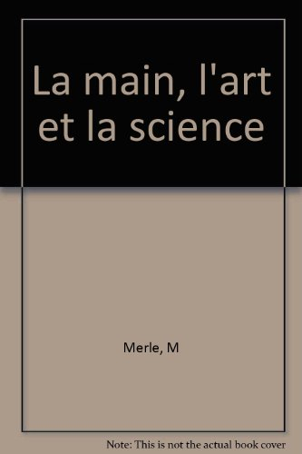la main, l'art et la science