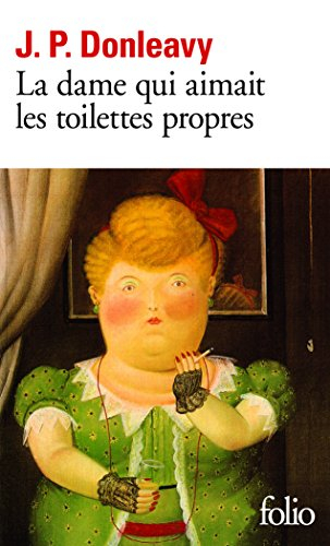 La dame qui aimait les toilettes propres : chronique d'une des plus étranges histoires colportées da