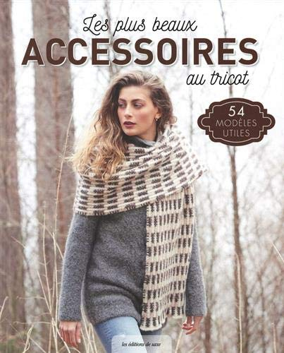 Les plus beaux accessoires au tricot : 54 modèles utiles