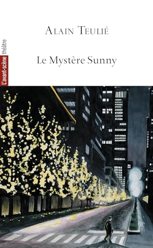 Avant-scène théâtre (L'), n° 1542. Le mystère Sunny