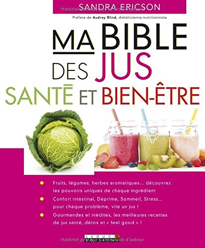 ma bible des jus : santé et bien être