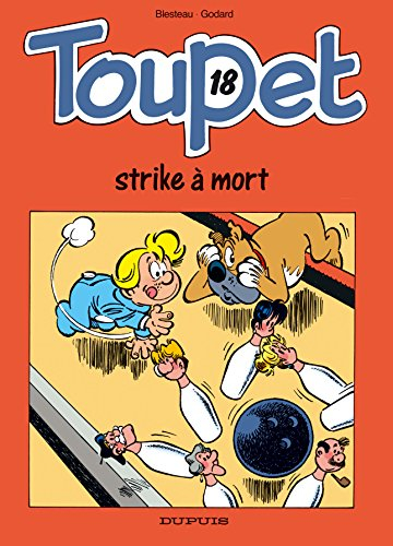 Toupet. Vol. 18. Toupet strike à mort