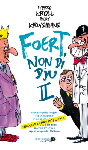 Foert non di dju : chronique de la crise gouvernementale la plus longue de l'histoire. Vol. 2. Suite