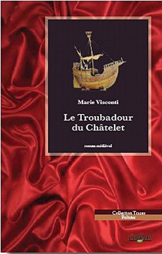 Le troubadour du Châtelet : enquêt médiévale