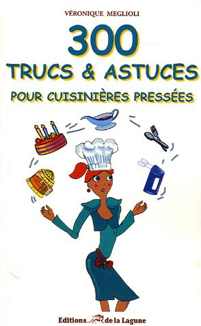 300 trucs et astuces pour cuisinières pressées