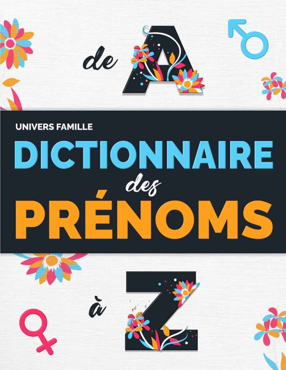 Dictionnaire des Prénoms: À la recherche de ses Origines. Les 1000 prénoms Masculins et Féminins les