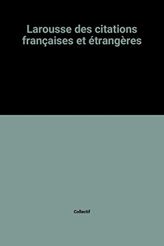 larousse des citations françaises et étrangères