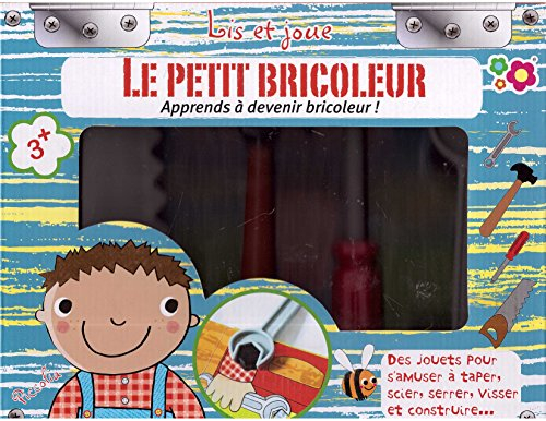 Le petit bricoleur : apprends à devenir bricoleur !