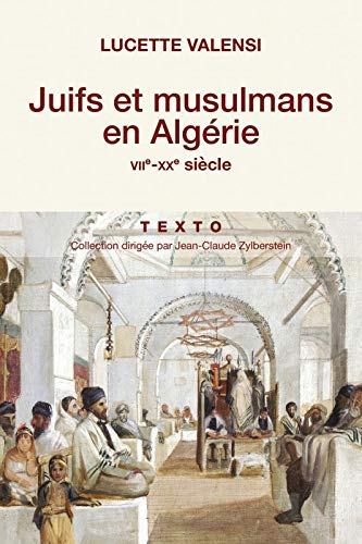 Juifs et musulmans en Algérie : VIIe-XXe siècle